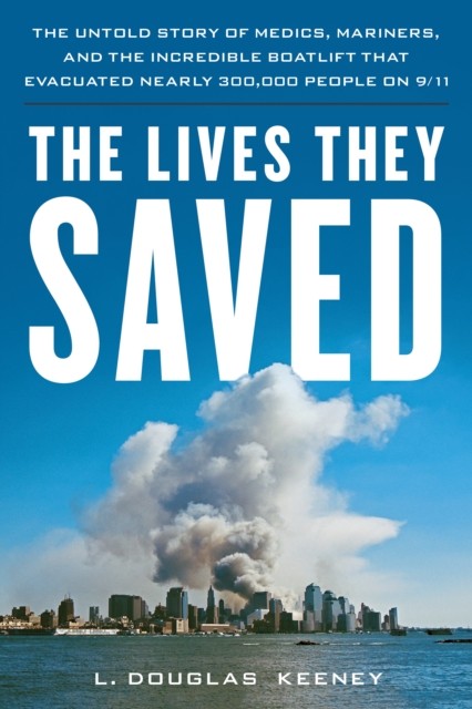 The Lives They Saved by L. Douglas Keeney (Paperback Book)