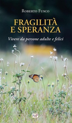 Roberto Fusco Fragilità e speranza. Vivere da persone  (Taschenbuch) (US IMPORT)