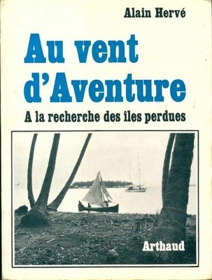 Im Abenteuerwind. Auf der Suche nach... - Alain Hervé - V1767467