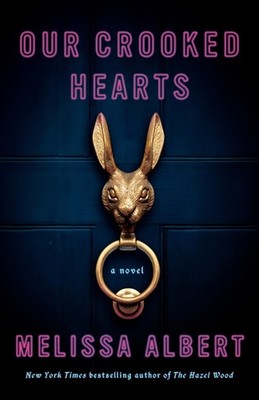 Our Crooked Hearts | Melissa Albert | englisch