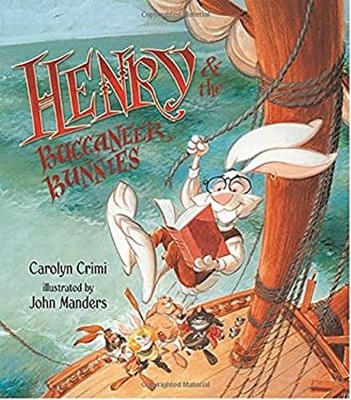 Henry and the Buccaneer Bunnies Hardcover Carolyn Crimi