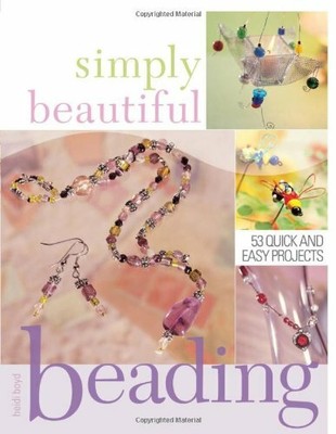 Simply Beautiful Beading by Boyd, Heidi 1581805632 FREE Shipping