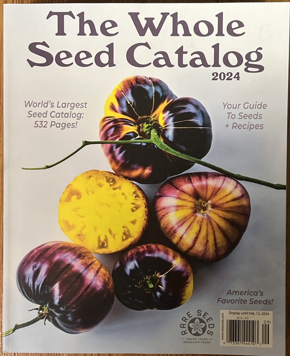 The Whole Seed Catalog by Baker Creek Heirloom Seed Company 2024