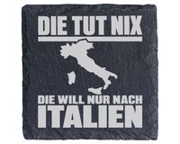 Schiefer Untersetzer Italien Die Tut Nix Will Nur Nach Spruch - Geschenk