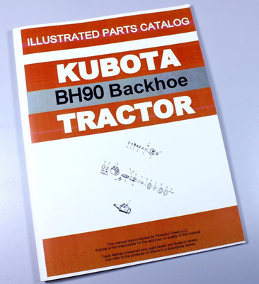 Kubota Bh90 Backhoe Parts Assembly Manual Catalog Exploded Views Numbers