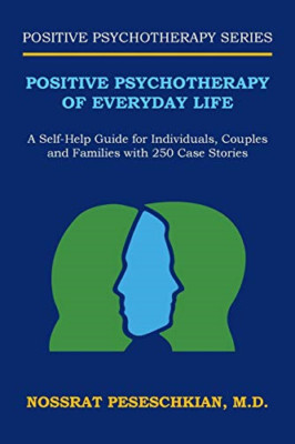 Positive Psychotherapy of Everyday Life: A Self-Help Gu -  NEW M D Nossrat Pes 2