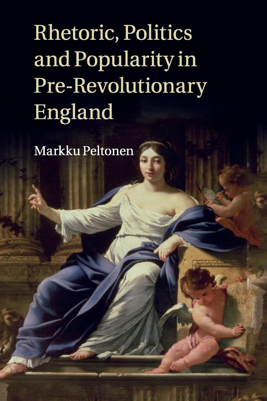 Thumbnail - Rhetoric, Politics And Popularity In Pre-revolutionary England Markku