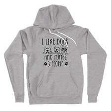 Funny Pet Puppy Dog Owners gift Sweater Hoodie I like Dog and maybe 3 people