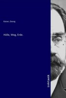Georg Kaiser | HöLle, Weg, Erde. | Taschenbuch | Deutsch | Inktank-Publishing