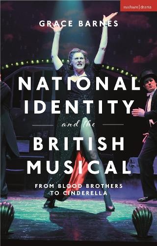 National Identity and the British Musical by Grace Barnes - 9781350243576
