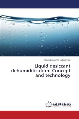 Liquid desiccant dehumidification: Concept and technology