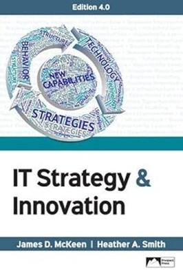 IT Strategy & Innovation : Edition 4.0 James D., Smith, Heather A