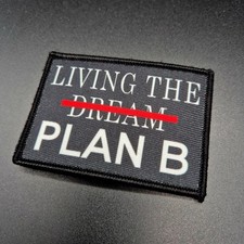 Aufnäher Patch Abzeichen Motivation Plan B Spruch Living the Dream Klett Flausch