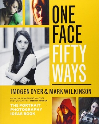 One Face Fifty Ways: The Portrait Photography Ideas Book
