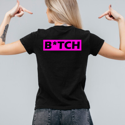 EAKS  Damen Fun T-Shirt Motiv: ''B*tch (Bitch)'' auf Rücken Schlampe Zicke Luder