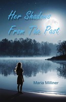 Maria Milliner | Her Shadows From The Past | Taschenbuch | Englisch (2024)