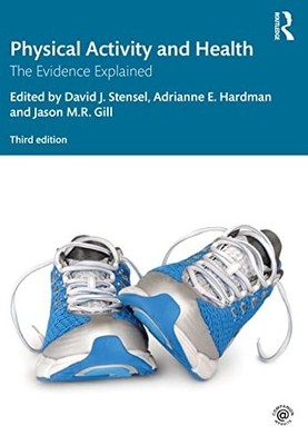 Physical Activity and Health: The Evidence Explained Paperback / softback Book
