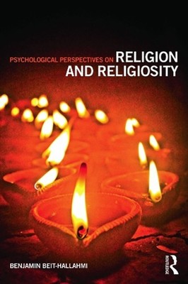 Psychological Perspectives on Religion and Religiosity by Benjamin Beit-Hallahmi