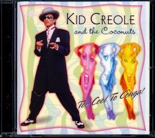 CD Kid Creole & The Coconuts - The Cool To Conga!