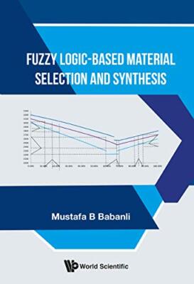 Fuzzy Logic-Based Material Selection and Synthesis - Mustafa B Babanli - VGC