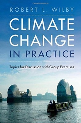 Climate Change in Practice: Topics for Discussion with Group E .