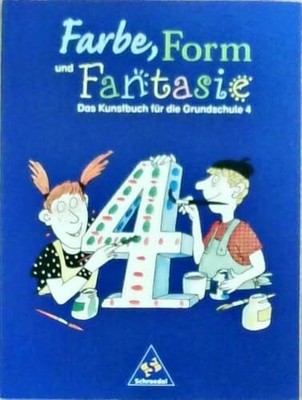 Farbe, Form und Fantasie - Das Kunstbuch für die Grundschule: Buch Schroedel