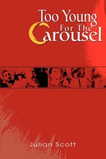 Julian Scott | Too Young For The Carousel | Taschenbuch | Englisch (2004)