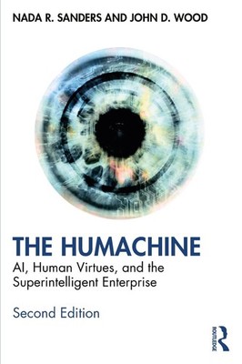 The Humachine: AI, Human Virtues, and the Superintelligent Enterprise by Nada R.