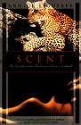 SCENT: THE MYSTERIOUS AND ESSENTIAL POWERS OF SMELL By Le Annick Guerer VG