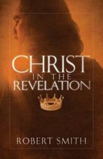 Christ in the Revelation by Smith, Robert, Brand New, Free shipping in the US