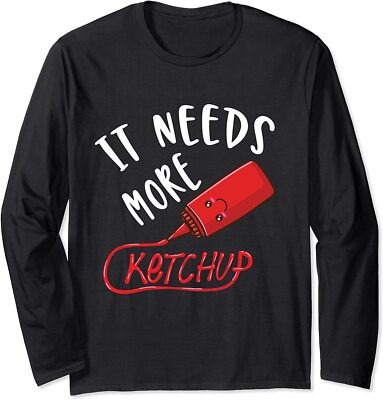 It Needs More Ketchup Funny Food Colorful Design Long Sleeve T-Shirt