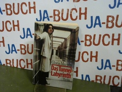 Das Tunnel-Labyrinth. Roman. Thriller. TB Gloria Murphy: