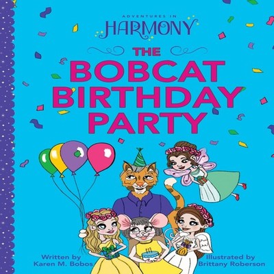 The Bobcat Birthday Party Karen M Bobos Hardcover Bobos Babes Ltd
