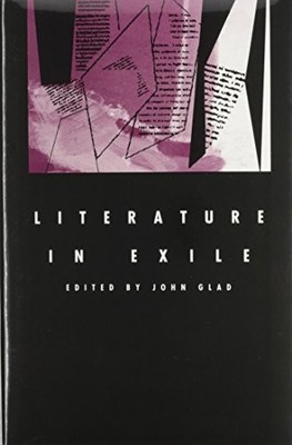 LITERATURE IN EXILE By John Glad - Hardcover
