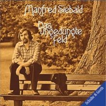 Das ungedüngte Feld von Siebald,Manfred | CD | Zustand neu