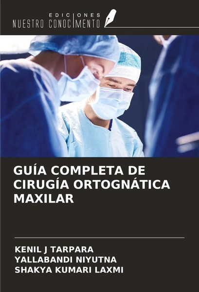 Kenil J Tarpara (U. A.) | GuÍA Completa De CirugÍA OrtognÁTica Maxilar | Buch-image