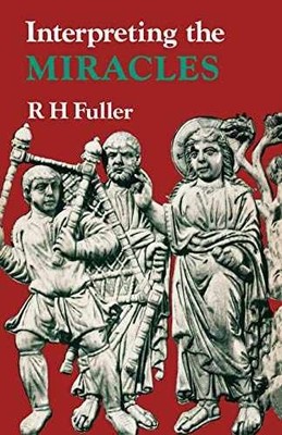 Interpreting the Miracles - Paperback, by Fuller R. H. - Good