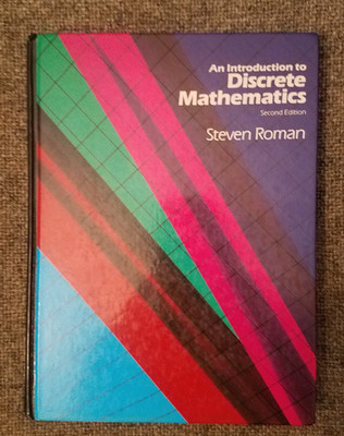 AN INTRODUCTION TO DISCRETE MATHEMATICS SECOND EDITION By Steven Roman Hardcover