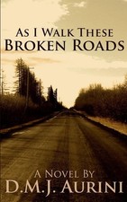 As I Walk These Broken Roads by D. Mj Aurini (English) Paperback Book