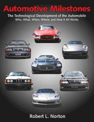 Automotive Milestones: The Technological Development of the Automobile: Who, ...