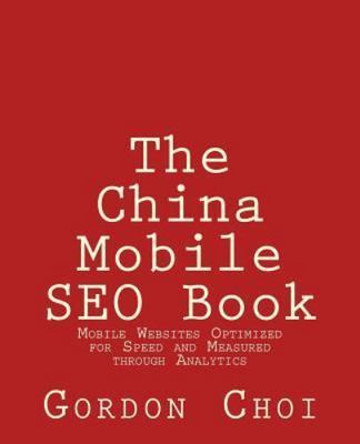 China Mobile Seo Book : Mobile Websites Optimized for Speed and Measured Thro...
