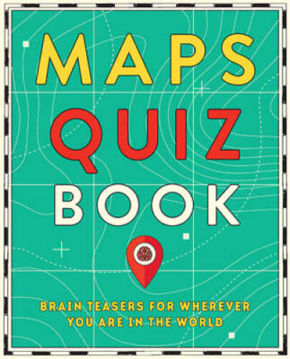 Maps Quiz Book: Brain Teasers for Map Lovers the World Over - VERY GOOD