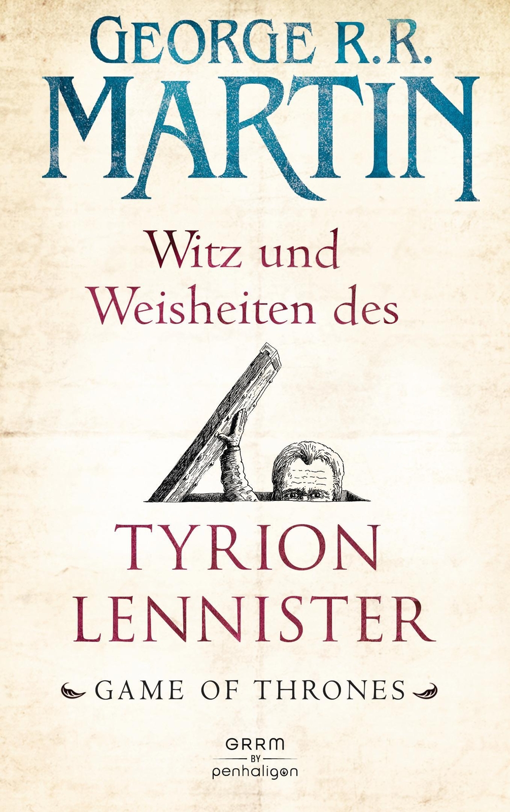 Thumbnail - George R. R. Martin / Witz Und Weisheiten Des Tyrion