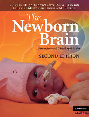 The Newborn Brain Neuroscience Clinical Applications 2e Hardcover 9780521889759
