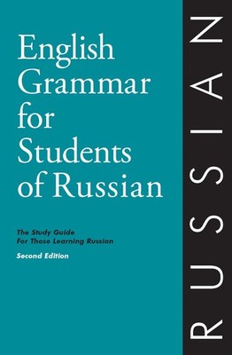 English Grammar for Students of Russian: The Study Guide for Those Learning ...