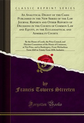 An Analytical Digest of the Cases Published in the New Series of the Law