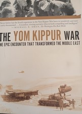 Yom Kippur War : The Epic Encounter That Transformed the Middle East by Abraham