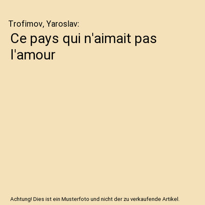 Ce pays qui n'aimait pas l'amour, Trofimov, Yaroslav