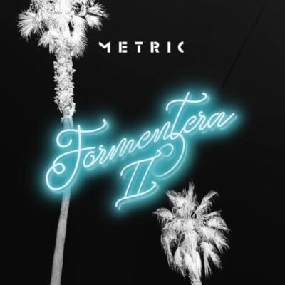 METRIC - FORMENTERA II [CD]