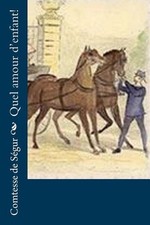 Quel amour d'enfant! by Comtesse de Segur (French) Paperback Book